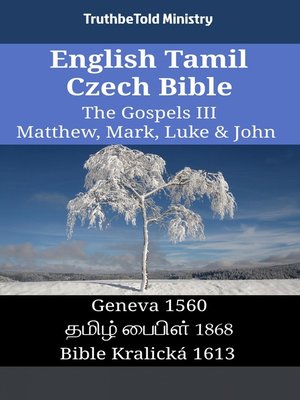 cover image of English Tamil Czech Bible--The Gospels III--Matthew, Mark, Luke & John